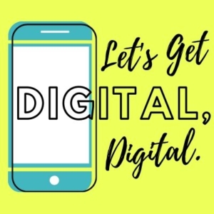 Let's get Digital, Digital